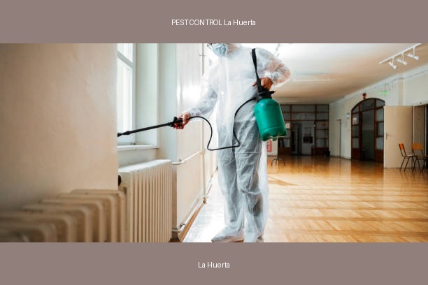 PEST CONTROL La Huerta